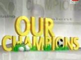 Our Champions