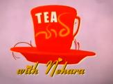 Tea Party with Nehara 27/01/2013